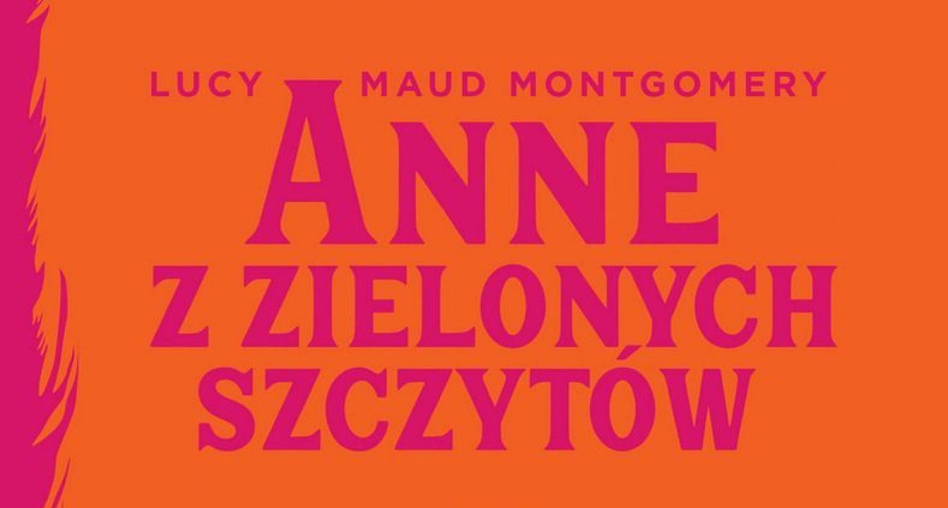 Co się stało z Anią z Zielonego Wzgórza – nowe tłumaczenie kontra